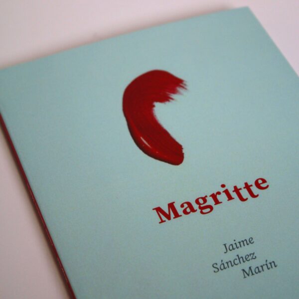 <strong>MAGRITTE</strong> JAIME SÁNCHEZ MARÍN - Imagen 3